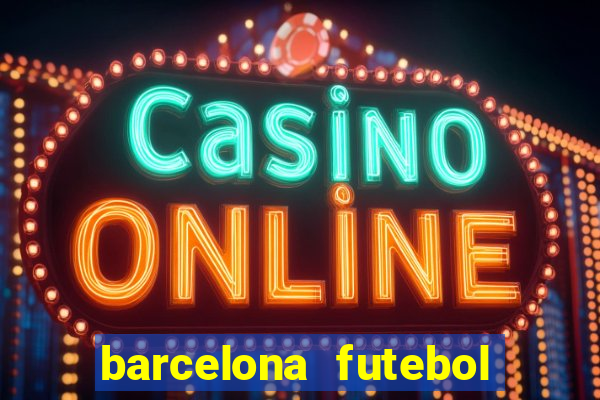 barcelona futebol play hd